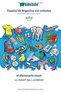BABADADA, Español de Argentina con articulos - Tamil (in tamil script), el diccionario visual - visual dictionary (in tamil script)