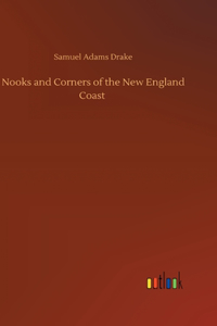 Nooks and Corners of the New England Coast