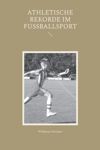 Athletische Rekorde im Fußballsport