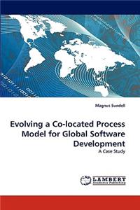 Evolving a Co-located Process Model for Global Software Development