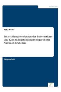 Entwicklungstendenzen der Informations- und Kommunikationstechnologie in der Automobilindustrie