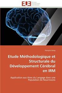 Etude M�thodologique Et Structurale Du D�veloppement C�r�bral En Irm