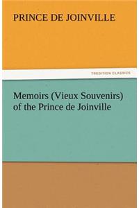 Memoirs (Vieux Souvenirs) of the Prince de Joinville