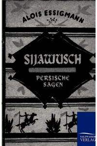 Sijawusch - Persische Sagen