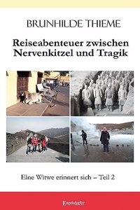 Reiseabenteuer zwischen Nervenkitzel und Tragik: Eine Witwe erinnert sich â€“ Teil 2