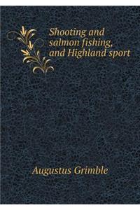 Shooting and Salmon Fishing, and Highland Sport