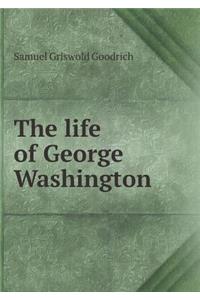 The Life of George Washington