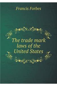 The Trade Mark Laws of the United States