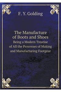 The Manufacture of Boots and Shoes