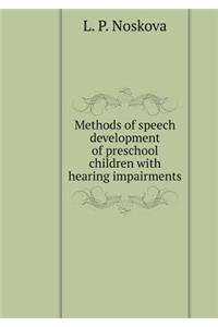 Methods of Speech Development of Preschool Children with Hearing Impairments