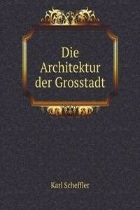 Die Architektur der Grosstadt