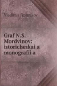 Graf N.S. Mordvinov: istoricheskaia monografiia