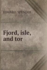 Fjord, isle, and tor