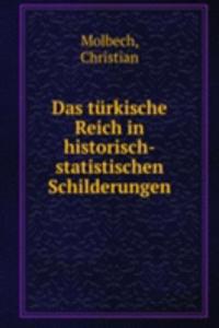 Das turkische Reich in historisch-statistischen Schilderungen