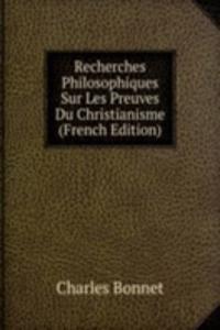 Recherches Philosophiques Sur Les Preuves Du Christianisme (French Edition)