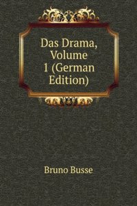 Das Drama, Volume 1 (German Edition)