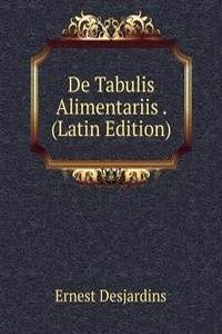 De Tabulis Alimentariis . (Latin Edition)