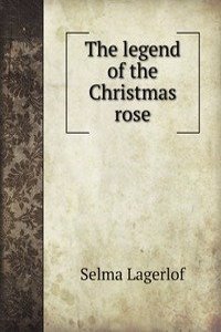 legend of the Christmas rose