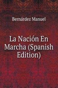 La Nacion En Marcha (Spanish Edition)