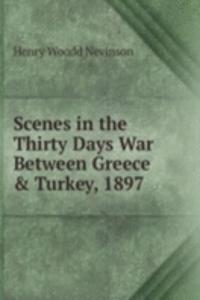 Scenes in the Thirty Days War Between Greece & Turkey, 1897