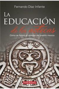 Las Educacion de Los Aztecas