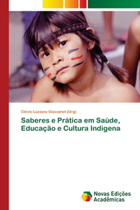 Saberes e Prática em Saúde, Educação e Cultura Indigena