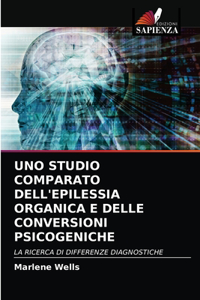 Uno Studio Comparato Dell'epilessia Organica E Delle Conversioni Psicogeniche