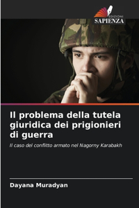 problema della tutela giuridica dei prigionieri di guerra