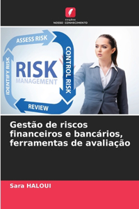 Gestão de riscos financeiros e bancários, ferramentas de avaliação