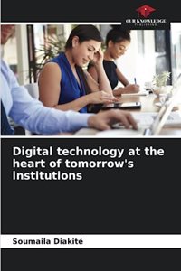 Digital technology at the heart of tomorrow's institutions