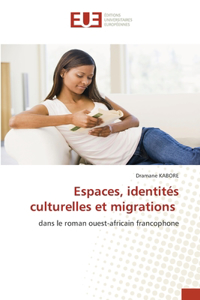 Espaces, identités culturelles et migrations