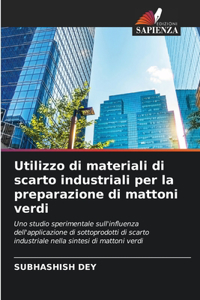 Utilizzo di materiali di scarto industriali per la preparazione di mattoni verdi