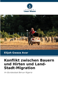 Konflikt zwischen Bauern und Hirten und Land-Stadt-Migration