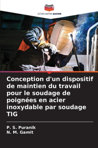 Conception d'un dispositif de maintien du travail pour le soudage de poignées en acier inoxydable par soudage TIG