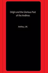 Origin and the Glorious Past of the Andhras