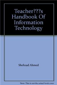 Teacher???s Handbook Of Information Technology
