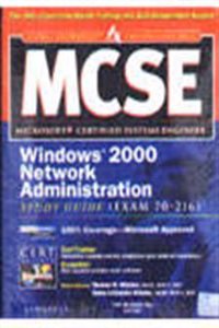 Mcsa/Mcse: Windows 2000 Network Infrastructure Administration Study Guide Exam 70-216