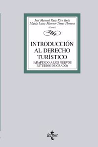 Introduccion al Derecho Turistico: (adaptado a los nuevos estudios de grado)