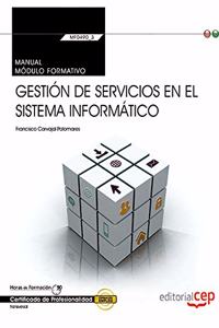 Manual. Gestion de servicios en el sistema informatico (Transversal: MF0490_3). Certificados de profesionalidad