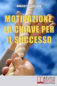 Motivazione, la Chiave per il Successo