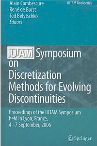 IUTAM Symposium on Discretization Methods for Evolving Discontinuities: Proceedings of the IUTAM Symposium Held Lyon, France, September 4-7, 2006