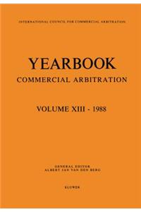Yearbook Commercial Arbitration Volume XIII - 1988
