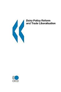 Dairy Policy Reform and Trade Liberalisation