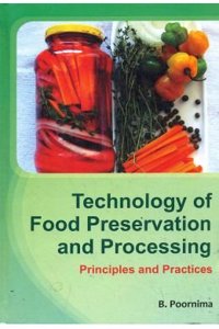 Technology Of Food Preservation And Processing: Principles And Practices