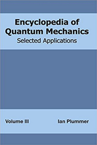 Encyclopaedia of Applied Quantum Mechanics Problems and Solutions (Quantizing Radiation and Scattering Theory in Quantum Physics)