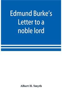 Edmund Burke's Letter to a noble lord