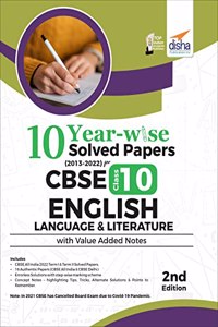 10 YEAR-WISE Solved Papers (2013 - 2022) for CBSE Class 10 English Language & Literature with Value Added Notes 2nd Edition Disha Experts