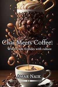 Chai Meets Coffee: When Code Collides with culture