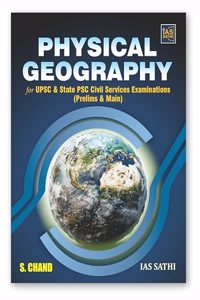 IAS Sathi Physical Geography for UPSC & State PSC Civil Services Examinations | IAS / IPS / IFS Prelims & Main | Maps & Diagrams - S Chand Exam Book Latest Edition 2024