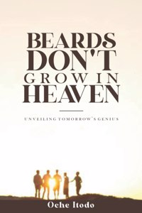 Beards Don't Grow in Heaven